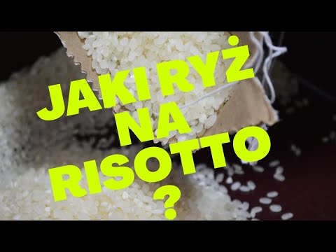 Wideo: Jak Wybrać Ryż Do Risotto
