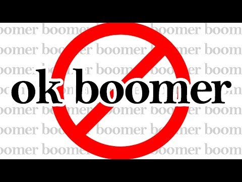 It is NOT OK to Say "Ok Boomer"