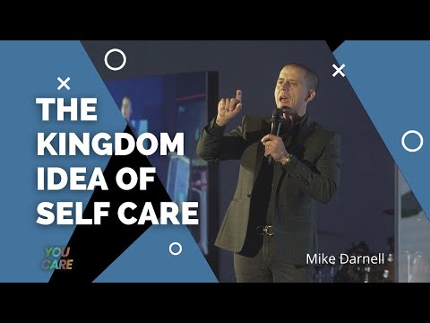 You Care Pt1 | The Kingdom Idea Of Self-Care | Mike Darnell