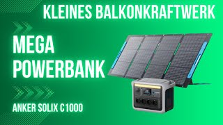 Kleines Balkonkraftwerk oder Mega Powerbank! Die Anker Solix C 1000 im Test!