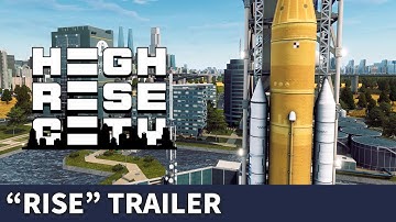 Highrise City - "Rise" Trailer