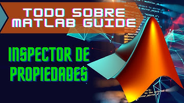 Cómo funciona el Inspector de propiedades de Matlab GUIDE
