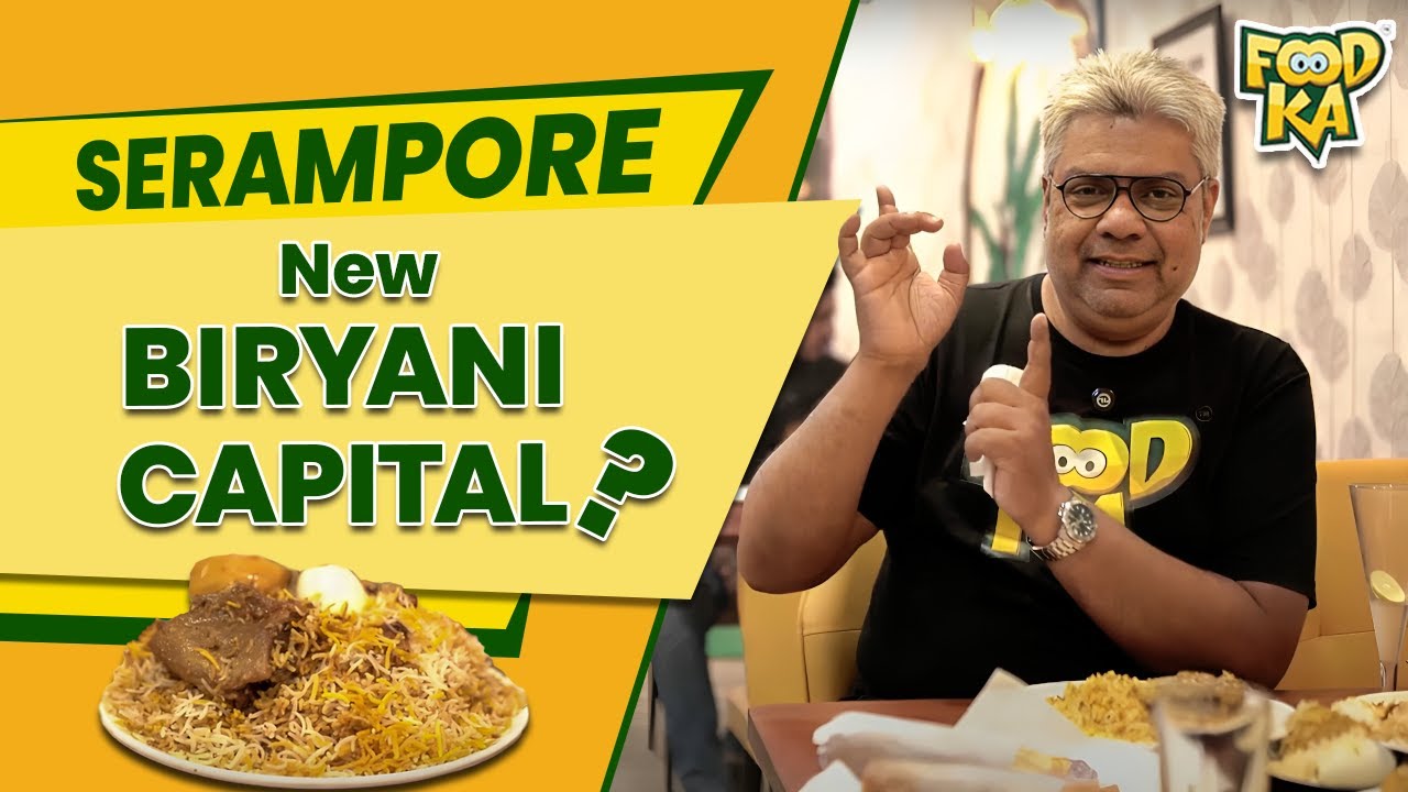 Best Biryani in Serampore? Exploring Bengal’s New Biryani Capital | Foodka