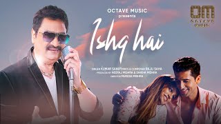 Ishq Hai | Kumar Sanu | Raju Saha | Amit Suvarna | Shikha Verma | Mukesh Mishra | Octave Music