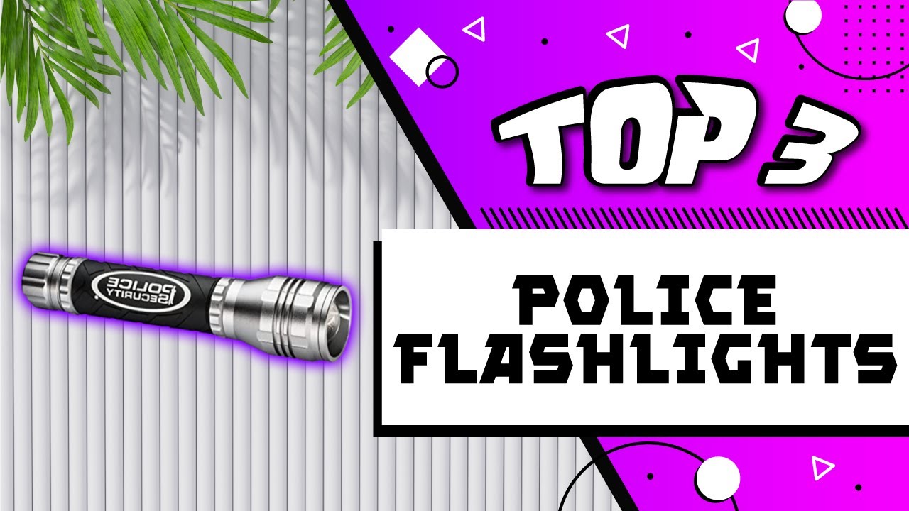 Best Police Flashlights