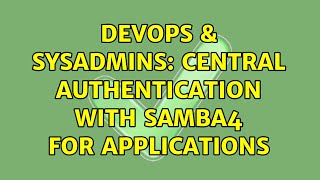 Famous DevOps & SysAdmins: Central authentication with Samba4 for applications Wealth