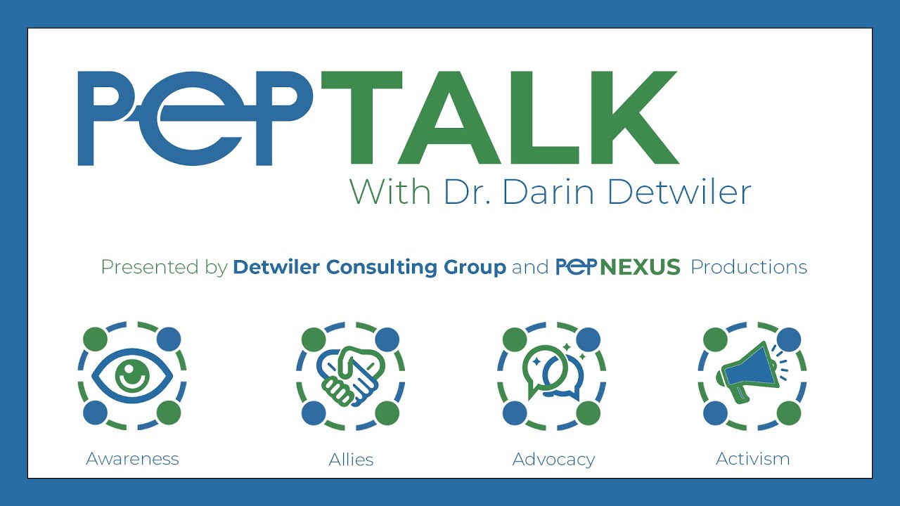 Pep Talk 1 - Awareness, Allies, Advocacy, Activism