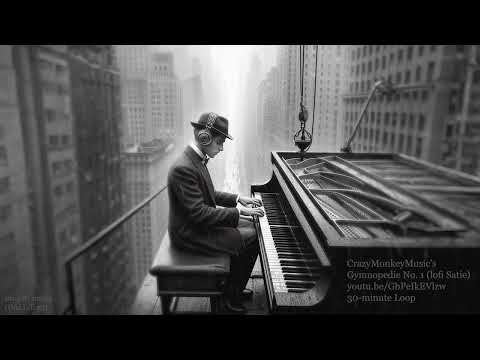 Gymnopedie No 1 (lofi Satie ) 30minLoop (CrazyMonkeyMusic)