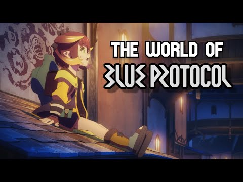 The World of Blue Protocol | Before the game | *Minor Spoilers* | Blue Protocol Lore