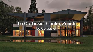 Le Corbusier - Le Corbusier Centre (Pavillon, House), Zürich, Switzerland. 1960-1967.