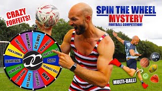 SPIN THE WHEEL FORFEIT FOOTBALL BATTLE  EPIC MYSTERY COMPETITION!