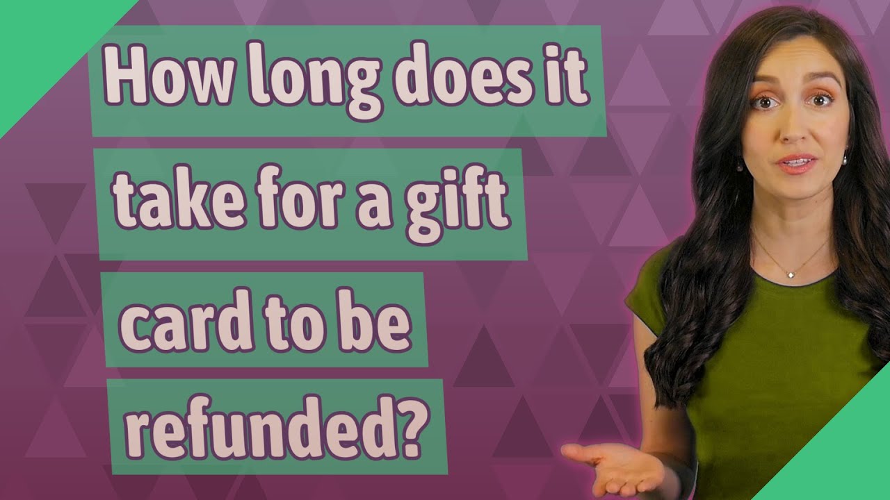 How long does it take for a gift card to be refunded? YouTube