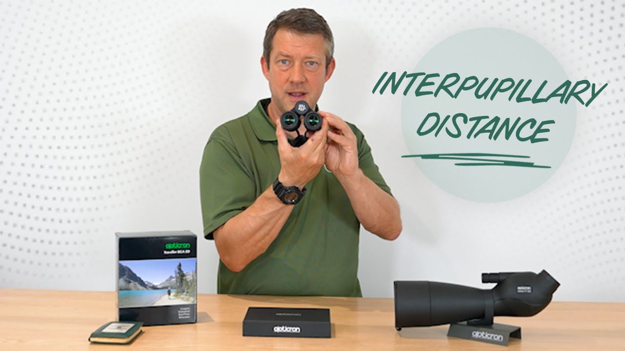 Getting The Best Out Of Your Binos -  Interpupillary Distance
