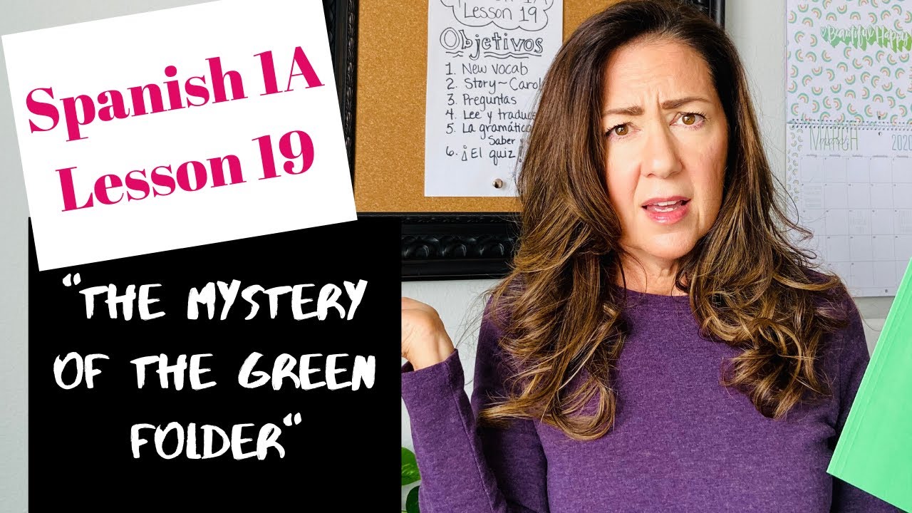 SPANISH 1A LESSON 19 - "THE MYSTERY OF THE GREEN FOLDER"
