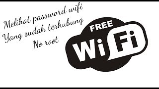 Cara melihat password wifi yg sdh trsmbung no root screenshot 3