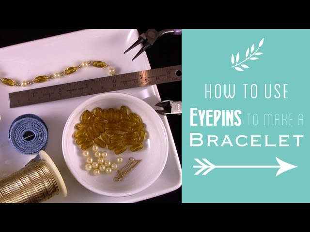 How to Use Eyepins to Make a Bracelet 