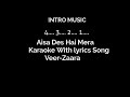 Aisa Des Hai Mera - Karaoke With lyrics  Song | Veer-Zaara |