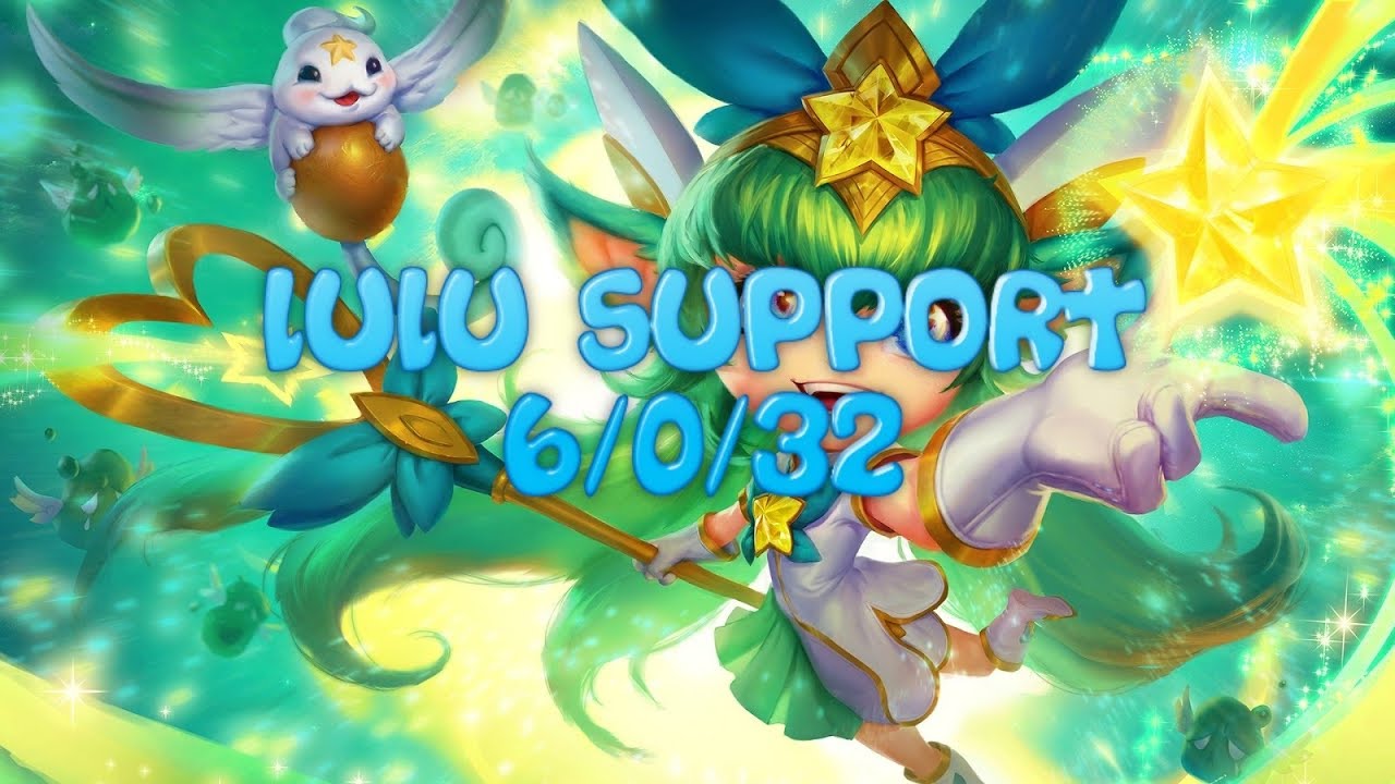 Lulu Support 6/0/32 - Full Gameplay!