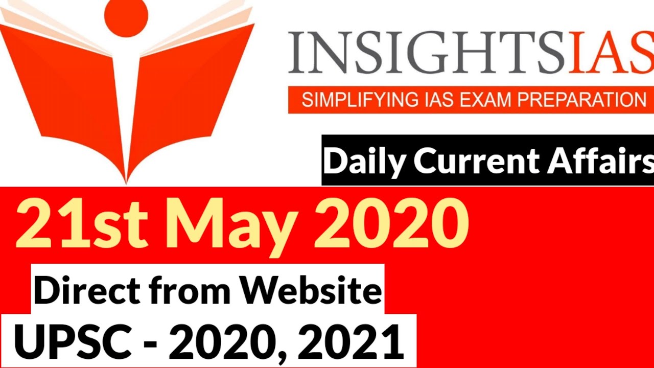 Insight IAS Current Affairs | 21st May 2020 | IAS 2020 | IAS Exam 2020 | UPSC Prelims 2020