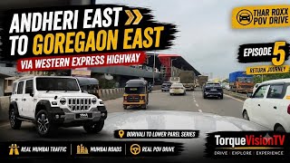 Mumbai Weekday Traffic 🚙 | Andheri East to Goregaon East | Thar Roxx POV Drive | Ep 6
