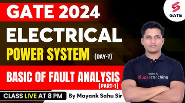 Power System | GATE Electrical 2024 | Basic of Fault Analysis (Day-7) Mayank Sahu Sir