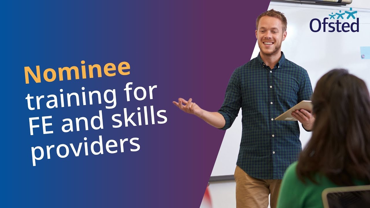 Nominee training for further education and skills providers | Ofsted ...