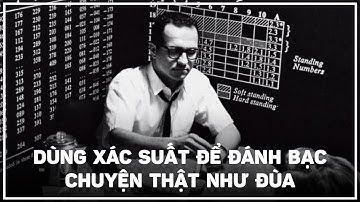 Dùng xác suất để đánh bạc, chuyện thật như đùa | Đàm đạo đó đây