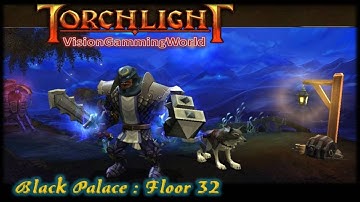 Let´s play Torchlight - Black Palace - Floor 32