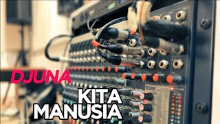 KITA MANUSIA - DJUNA  (  VKLIP)