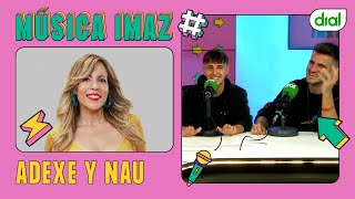 ADEXE & NAU lo tienen claro a la hora de ligar | Cadena Dial