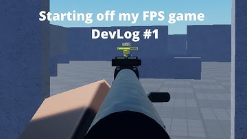 Starting My FPS Game | Devlog #1