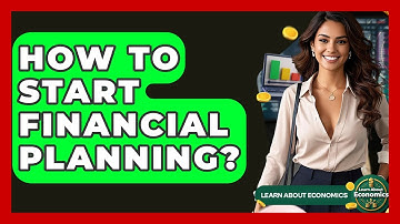 How To Start Financial Planning? - Learn About Economics