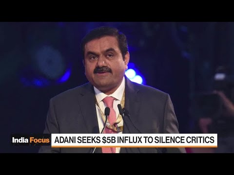 Asia's richest man adani seeks $5 billion to silence naysayers