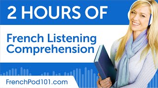 2 Hours of French Listening Comprehension