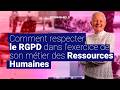 Comment respecter le RGPD dans l'exercice de son métier des Ressources Humaines