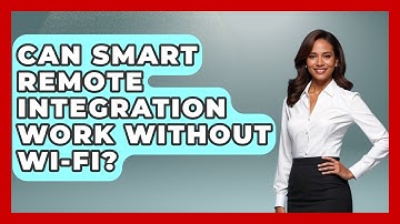 Can Smart Remote Integration Work Without Wi-Fi? - The Hardware Hub