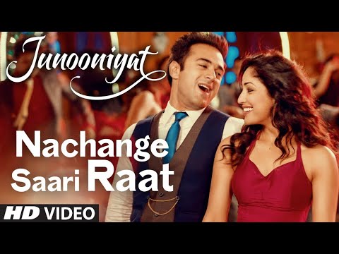 Nachange Saari Raat Full Video Song | JUNOONIYAT | Pulkit Samrat, Yami Gautam T-Series