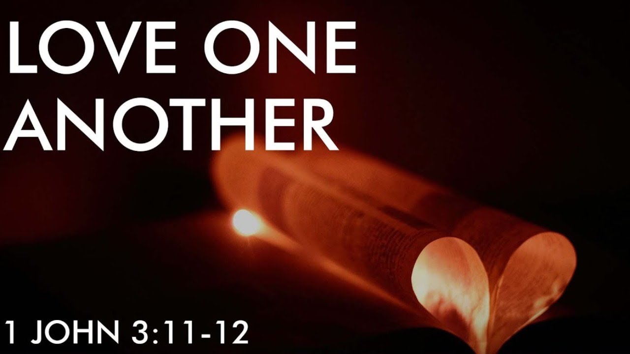 sunday-morning-7-21-24-1-john-3-11-12-neglecting-love-youtube