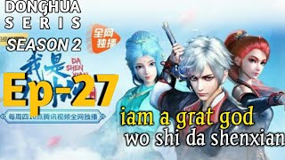 wo shi da shenxian [season 2 episode 27] sub Indonesia