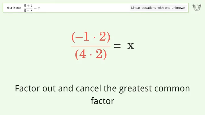 Solve (0+2)/(0-8)=x: Linear Equation Video Solution | Tiger Algebra