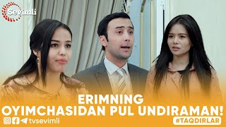 TAQDIRLAR -ERIMNING OYIMCHASIDAN PUL UNDIRAMAN!