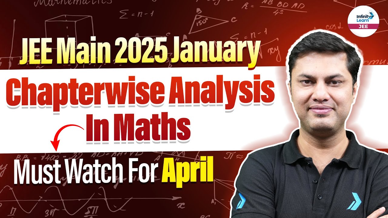 JEE Main 2025 January Chapterwise Analysis in Maths | Must Watch For ...