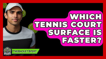 Which Tennis Court Surface Is Faster? - The Racket Xpert
