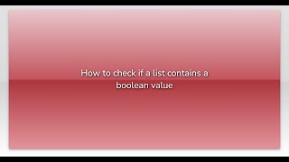How to check if a list contains a boolean value