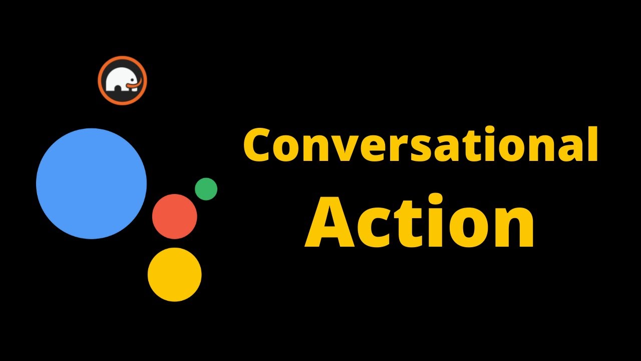Conversational Actions