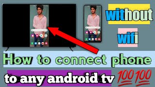 How to connect phone to android tv without wifi |How to connectandroid phone tosmart tv without wifi