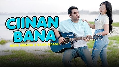 CIINAN BANA - Nova Ardana X Bajol Ndanu (Official Music Video)