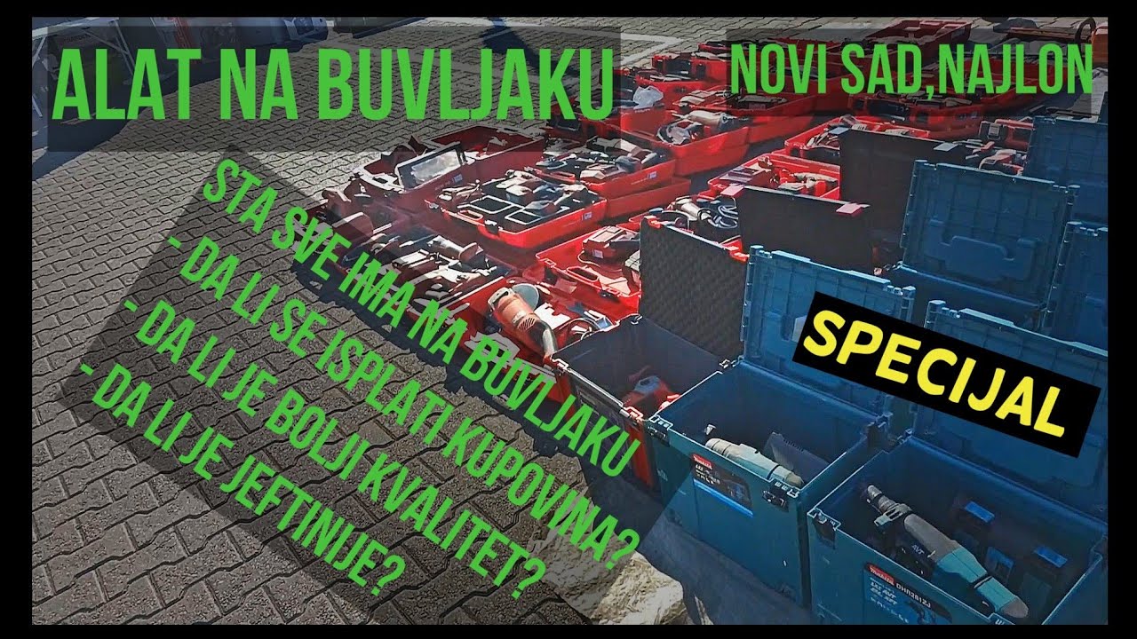 Šta sve ima na buvljaku? Kakva je ponuda alata i da li se isplati kupovina? Najlon pijaca Novi Sad