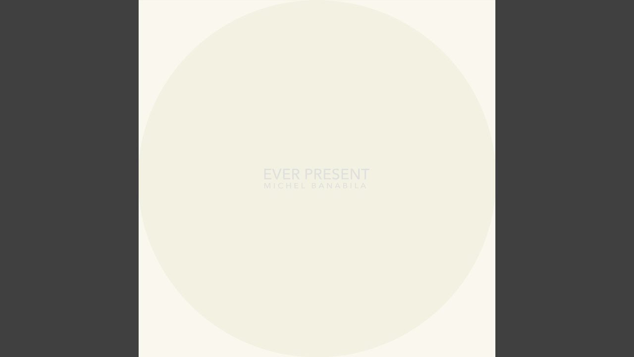 在 YouTube 上观看 Ever Present 在 YouTube 上观看 Ever Present