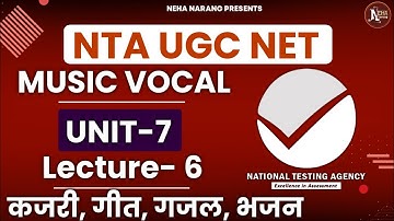 Nta Ugc Net || कजरी, गीत, गजल, भजन || Music Vocal || Unit 7 || Lecture -6 ||